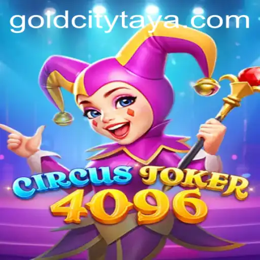 CircusJoker4096: Unveiling the Mysteries of GoldCity